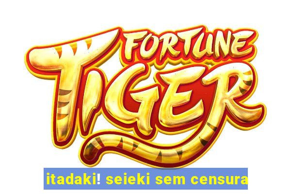 itadaki! seieki sem censura